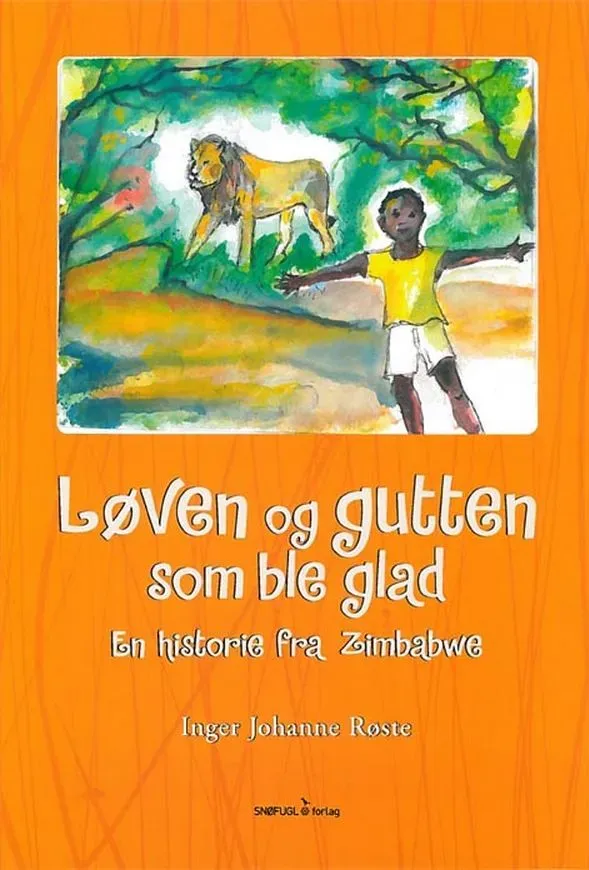 Snøfugl Forlag Løven og gutten bok av Inger Johanne Røste