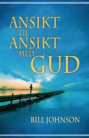 Proklamedia Ansikt til ansikt med Gud Bill Johnson bok