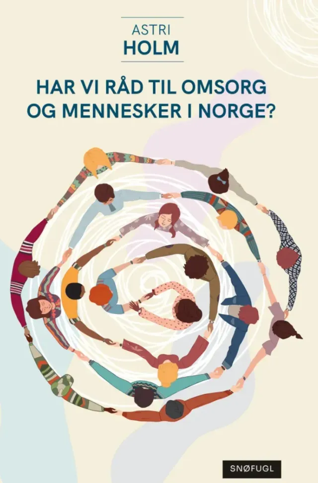 Snøfugl Forlag Har vi ikke råd til omsorg debattbok