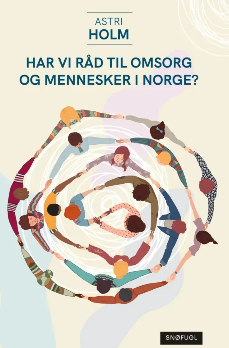 Snøfugl Forlag Har vi ikke råd til omsorg debattbok