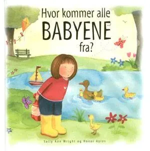 Proklamedia Hvor kommer alle babyene fra barnebok