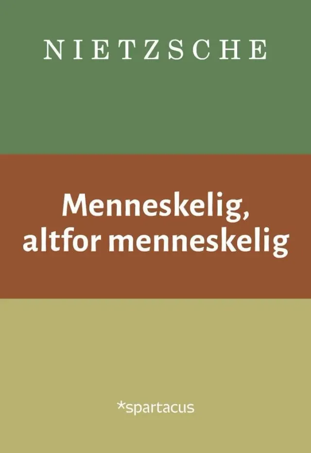 Spartacus Menneskelig altfor menneskelig bok Nietzsche