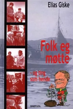 Snøfugl Forlag Folk eg møtte og ting som hende bok