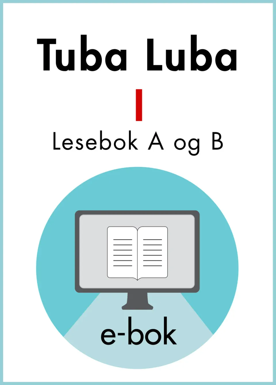 Tell Forlag Tuba Luba 1 e-lesebøker trinn lisens 3 år
