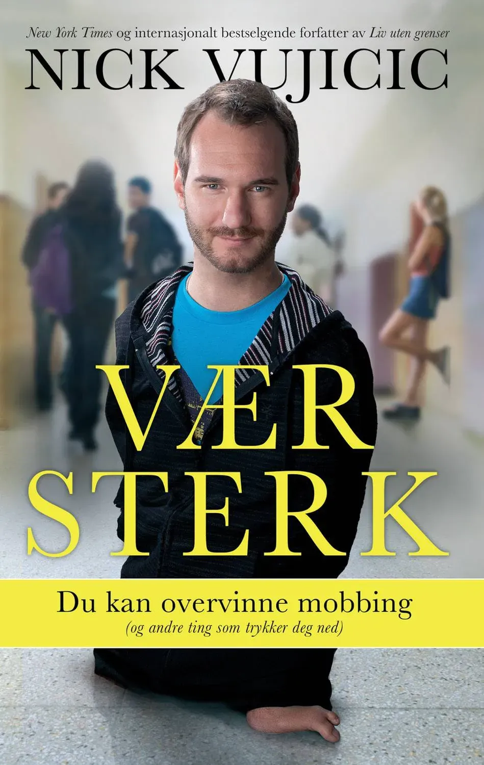 Proklamedia Vær sterk Nick Vujicic bok om mobbing