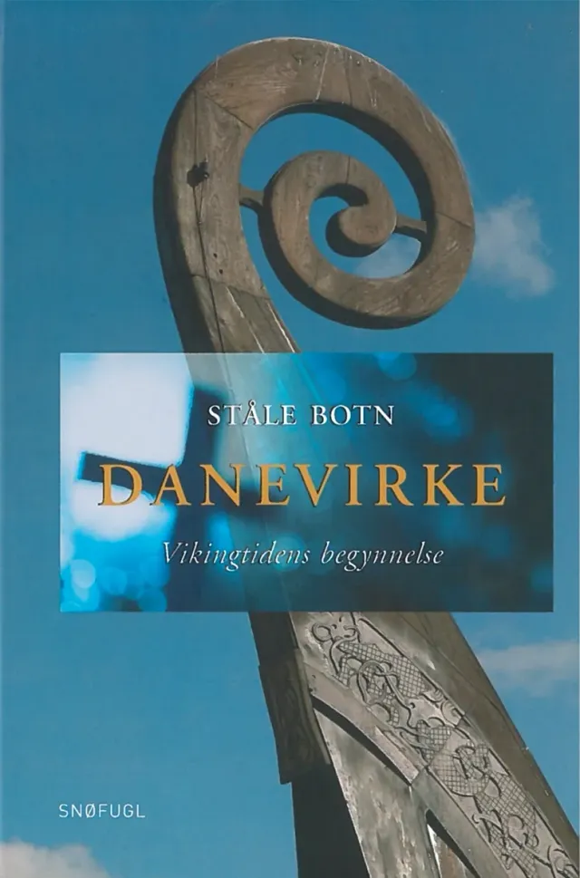 Snøfugl Forlag Danevirke Vikingtidens begynnelse bok 290 sider