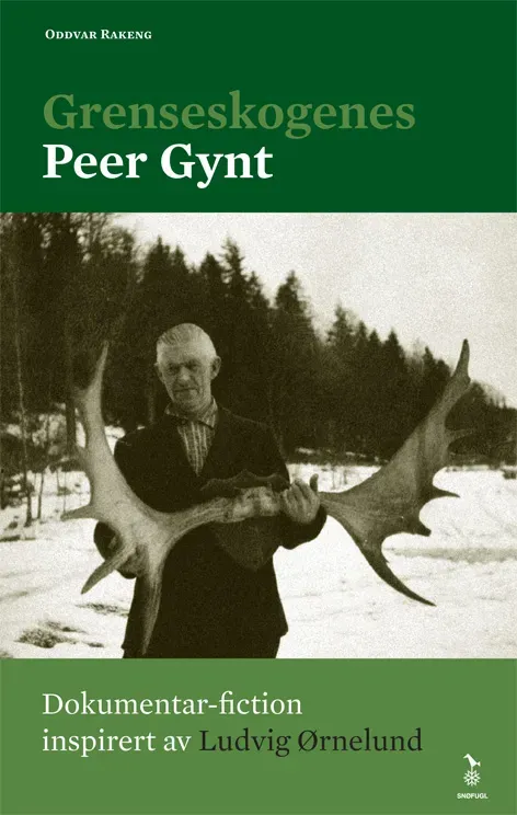 Snøfugl Oddvar Rakeng Grenseskogenes Peer Gynt bok heftet