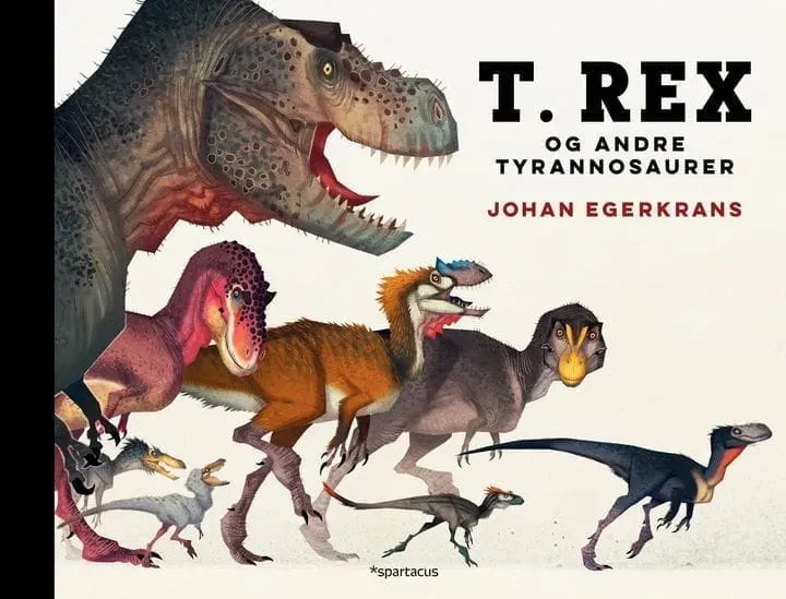 Spartacus T. Rex og andre tyrannosaurer dinosaurbok
