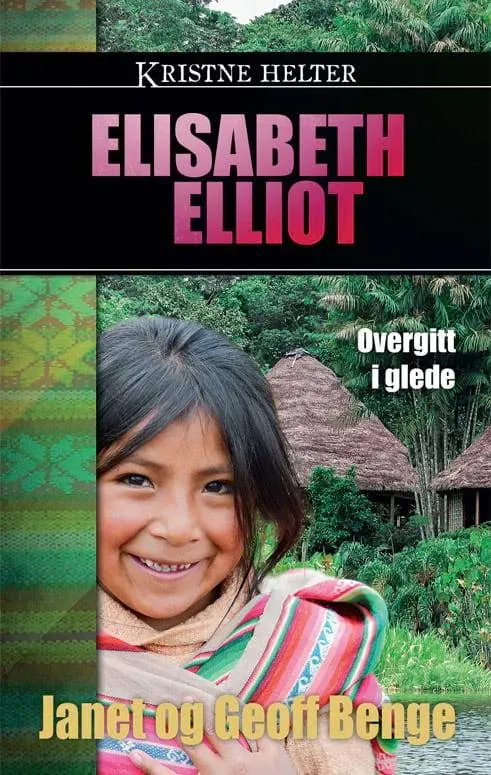 Kristne helter Elisabeth Elliot bok misjonsbok ungdom