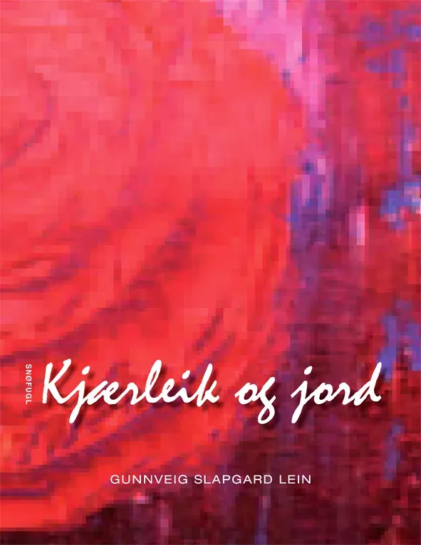 Snøfugl Forlag Kjærleik og jord bok på norsk dikt