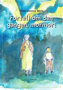 Snøfugl Forlag Fortell om den gangen mormor bok