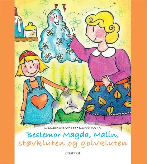 Snøfugl Forlag Bestemor Magda, Malin, støvkluten og golvkluten bok heftet