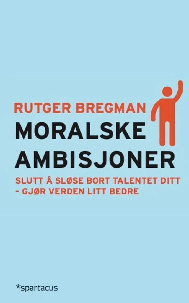 Spartacus Moralske ambisjoner bok Bregman