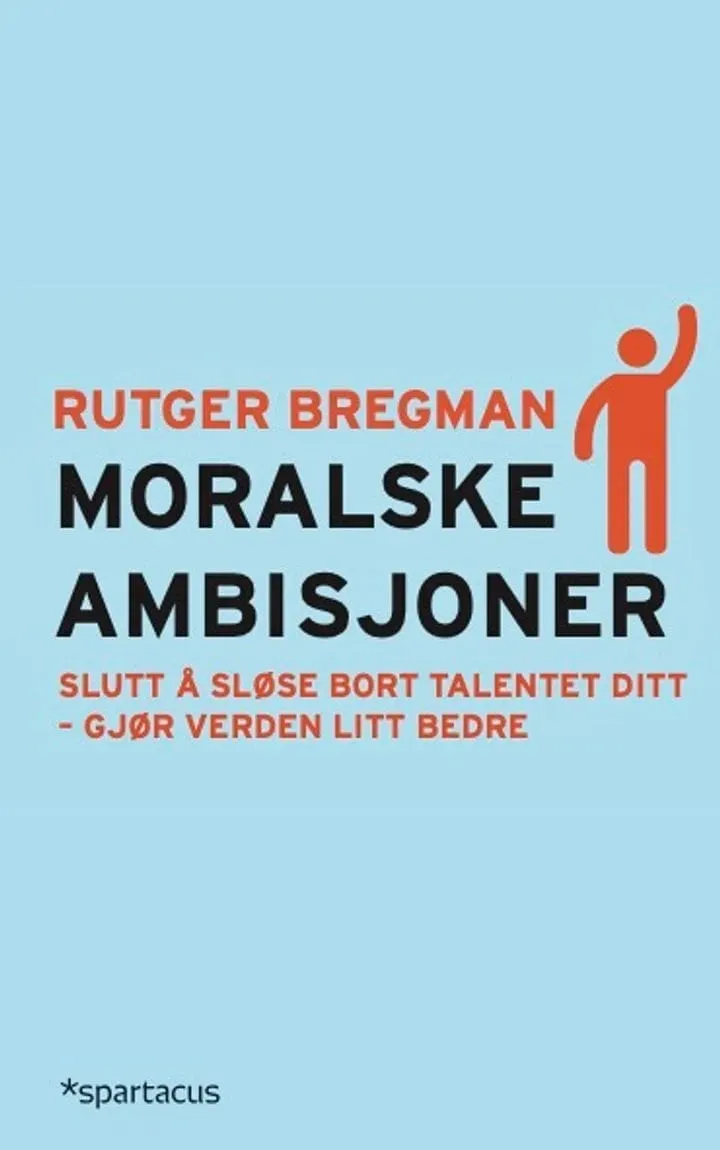Spartacus Moralske ambisjoner bok Bregman