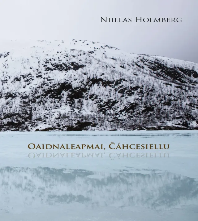 Dat Oaidnaleapmái Čáhcesiellu diktsamling nordsamisk Holmberg