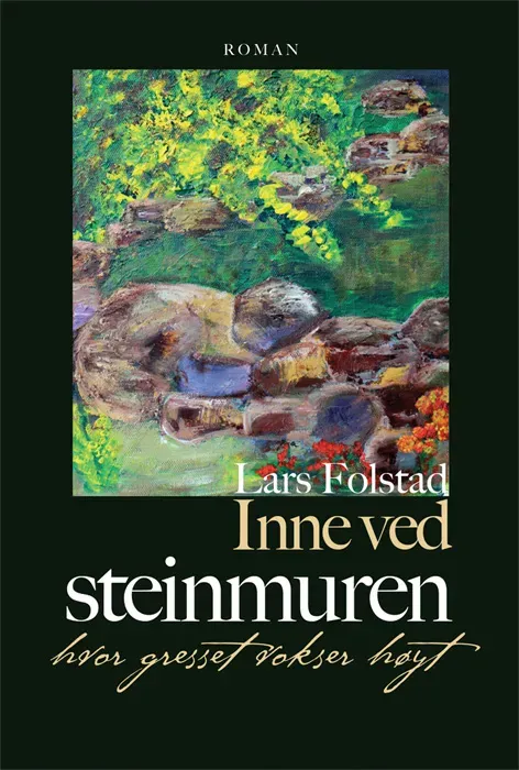 Snøfugl Forlag Inne ved steinmuren hvor gresset vokser høyt bok på norsk