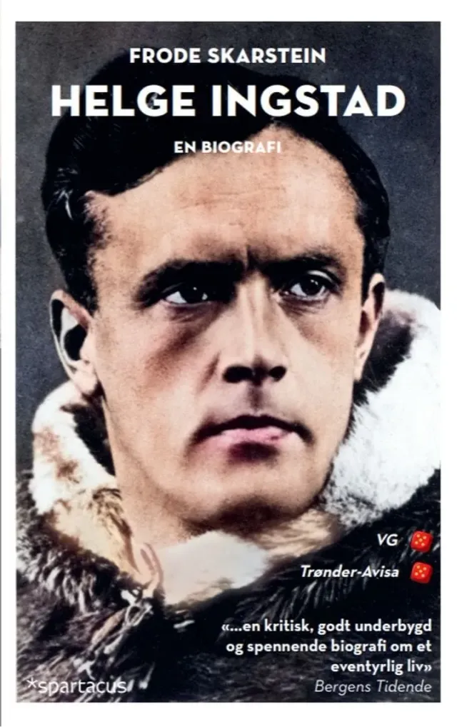 Spartacus Helge Ingstad biografi ekspedisjoner