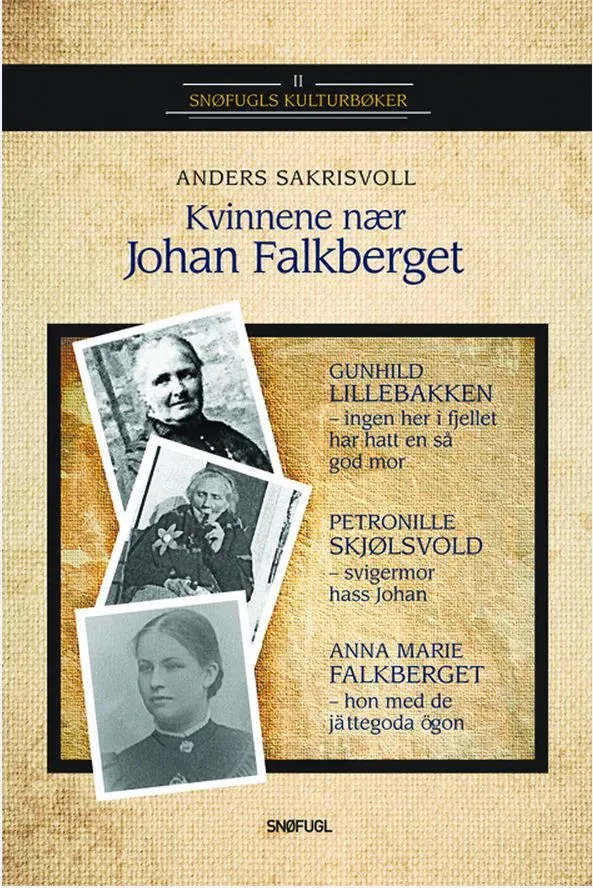 Snøfugl Forlag Kvinnene nær Johan Falkberget bok Sakrisvoll