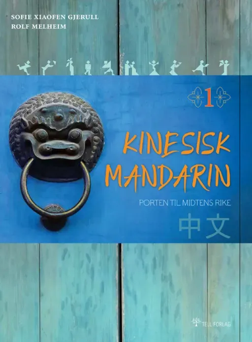 Tell Forlag Porten til Midtens rike 1 lærebok mandarin pinyin
