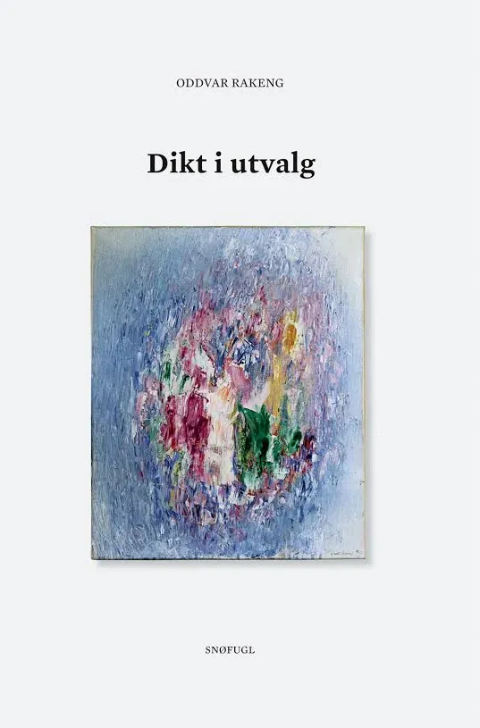 Snøfugl Forlag Oddvar Rakeng Dikt i utvalg bok illustrert