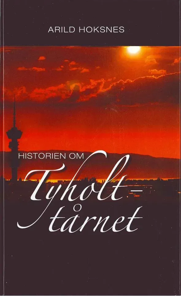 Snøfugl Forlag Historien om Tyholttårnet faktabok