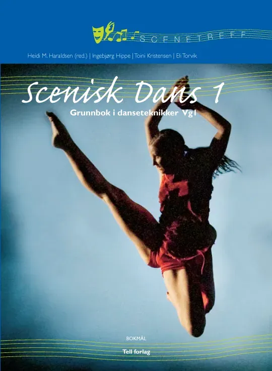 Tell Forlag Scenisk dans 1 grunnbok danseteknikker vg1