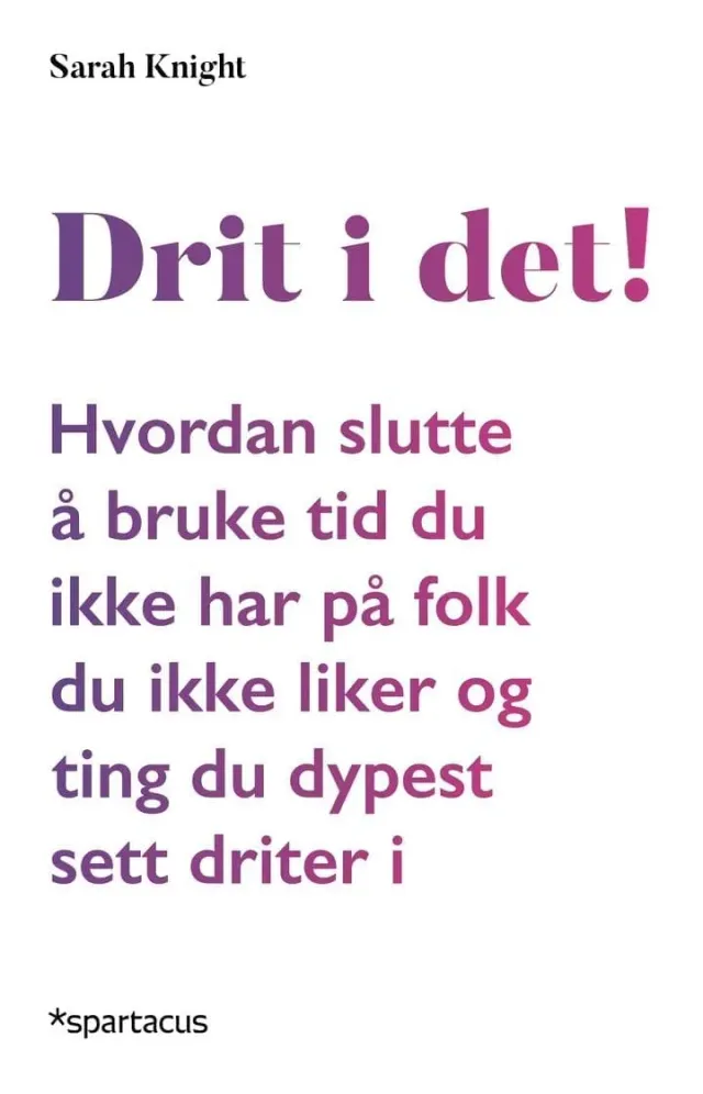 Spartacus Drit i det! bok selvhjelp stress mindre