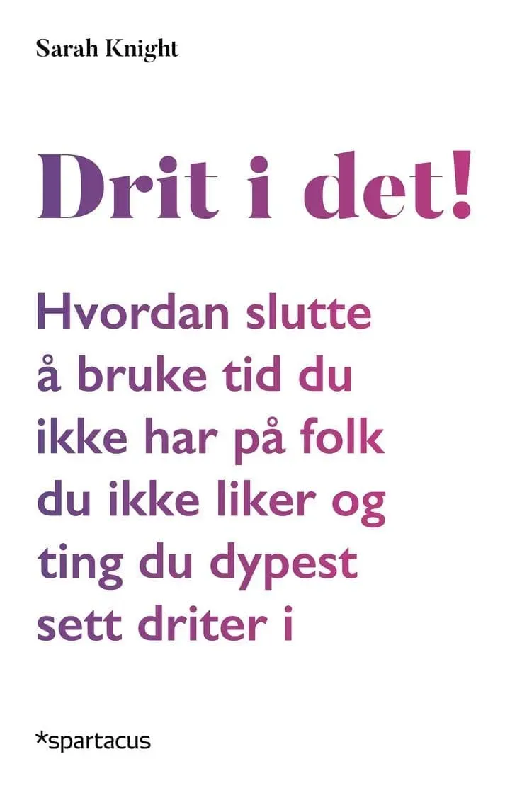 Spartacus Drit i det! bok selvhjelp stress mindre
